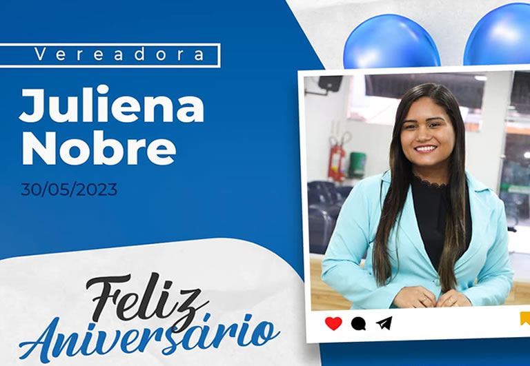 Feliz Aniversário Vereadora Juliena Nobre 
